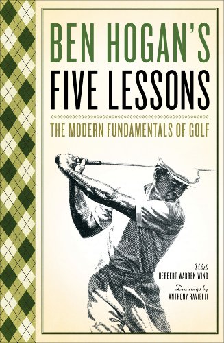 BEN HOGAN'S FIVE LESSONS: The Modern Fundamentals of Golf